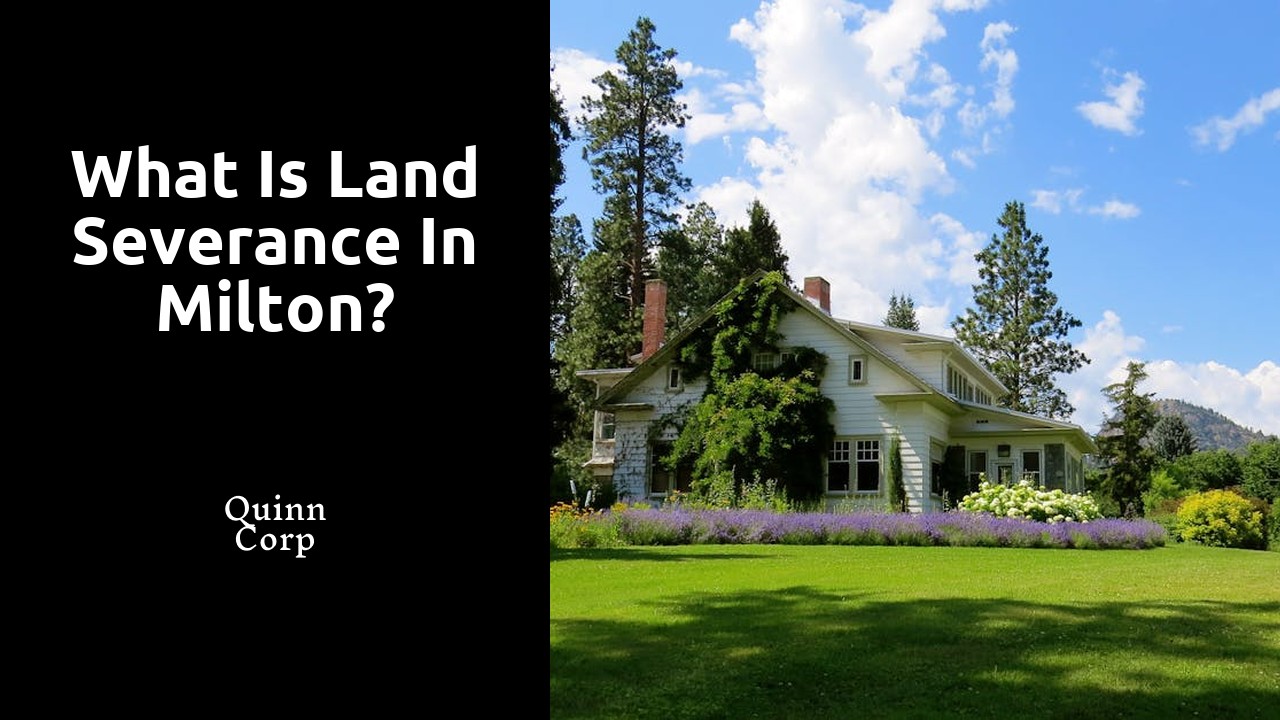 What is land severance in Milton?